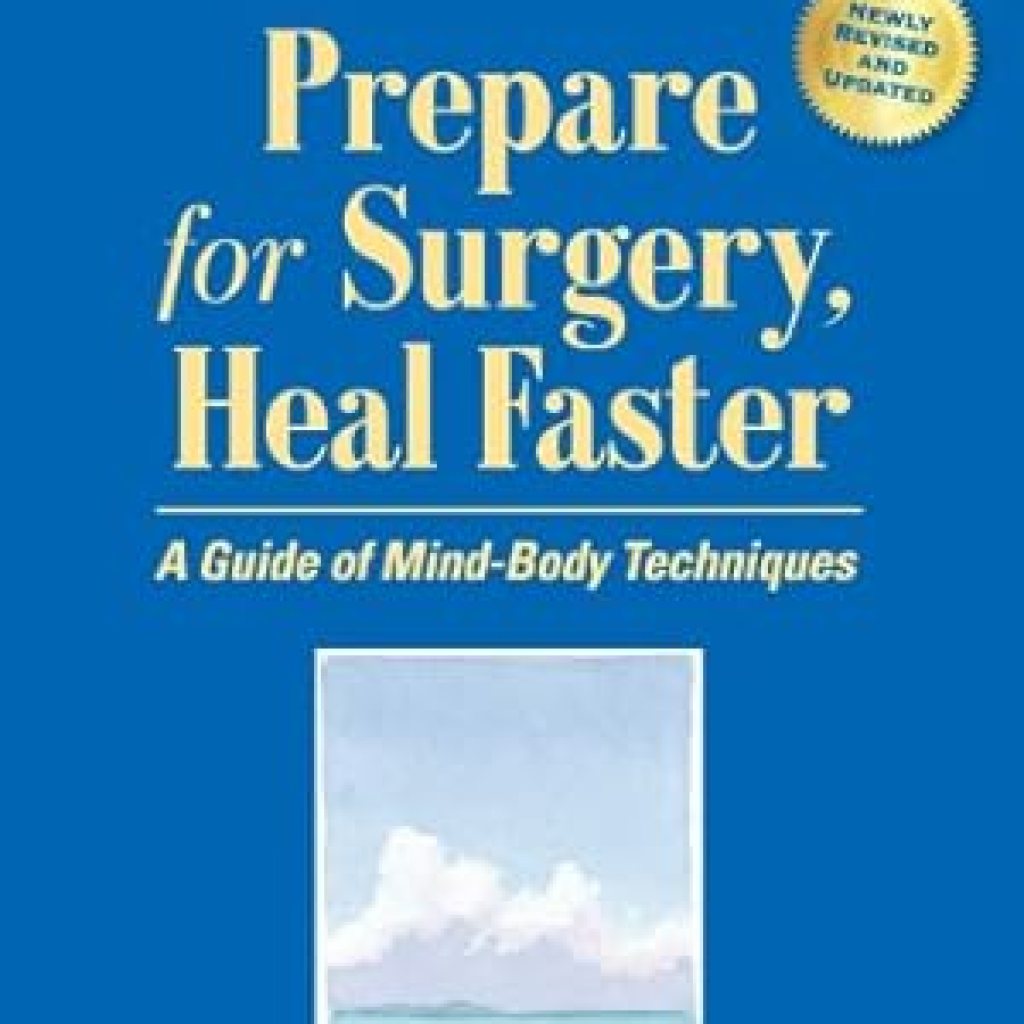 Transform Your Recovery: A Comprehensive Review of ‘Prepare for Surgery, Heal Faster: A Guide of Mind-Body Techniques’ Transform Your Recovery: A Comprehensive Review of ‘Prepare for Surgery, Heal Faster: A Guide of Mind-Body Techniques’