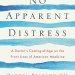 An Unforgettable Journey Through Medicine: No Apparent Distress: A Doctor’s Coming of Age on the Front Lines of American Medicine – Reprint Edition An Unforgettable Journey Through Medicine: No Apparent Distress: A Doctor’s Coming of Age on the Front Lines of American Medicine – Reprint Edition