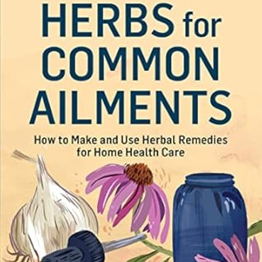 Discover the Healing Power of Nature: A Comprehensive Review of ‘Herbs for Common Ailments: How to Make and Use Herbal Remedies for Home Health Care’ Discover the Healing Power of Nature: A Comprehensive Review of ‘Herbs for Common Ailments: How to Make and Use Herbal Remedies for Home Health Care’