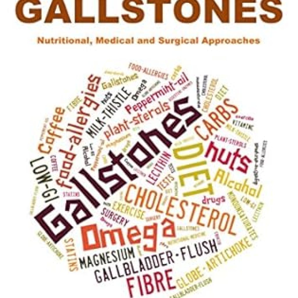 Essential Guide to Wellness: A Comprehensive Review of Overcoming Gallstones: Nutritional, Medical and Surgical Approaches Essential Guide to Wellness: A Comprehensive Review of Overcoming Gallstones: Nutritional, Medical and Surgical Approaches