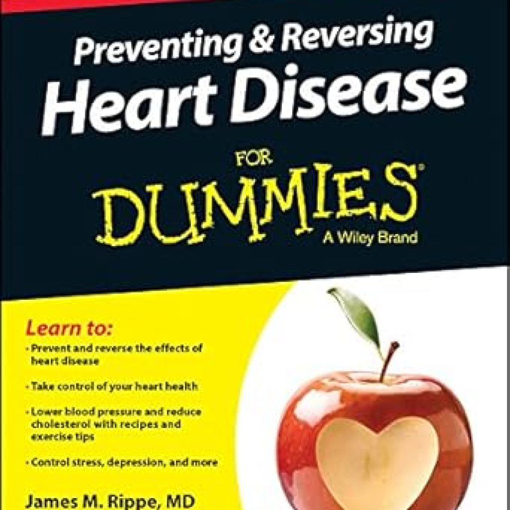 Discover Life-Changing Insights: A Comprehensive Review of Preventing & Reversing Heart Disease For Dummies Discover Life-Changing Insights: A Comprehensive Review of Preventing & Reversing Heart Disease For Dummies