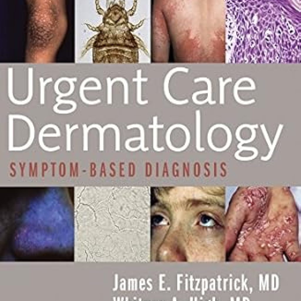 Unveiling Essential Insights: A Comprehensive Review of Urgent Care Dermatology: Symptom-Based Diagnosis E-Book Unveiling Essential Insights: A Comprehensive Review of Urgent Care Dermatology: Symptom-Based Diagnosis E-Book