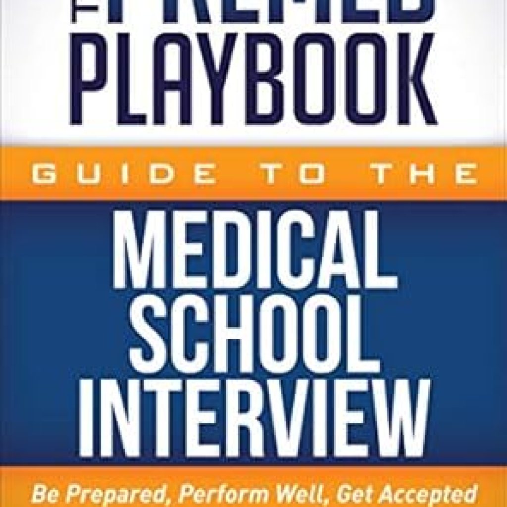 Unlock Your Medical School Dreams: A Comprehensive Review of The Premed Playbook Guide to the Medical School Interview: Be Prepared, Perform Well, Get Accepted Unlock Your Medical School Dreams: A Comprehensive Review of The Premed Playbook Guide to the Medical School Interview: Be Prepared, Perform Well, Get Accepted