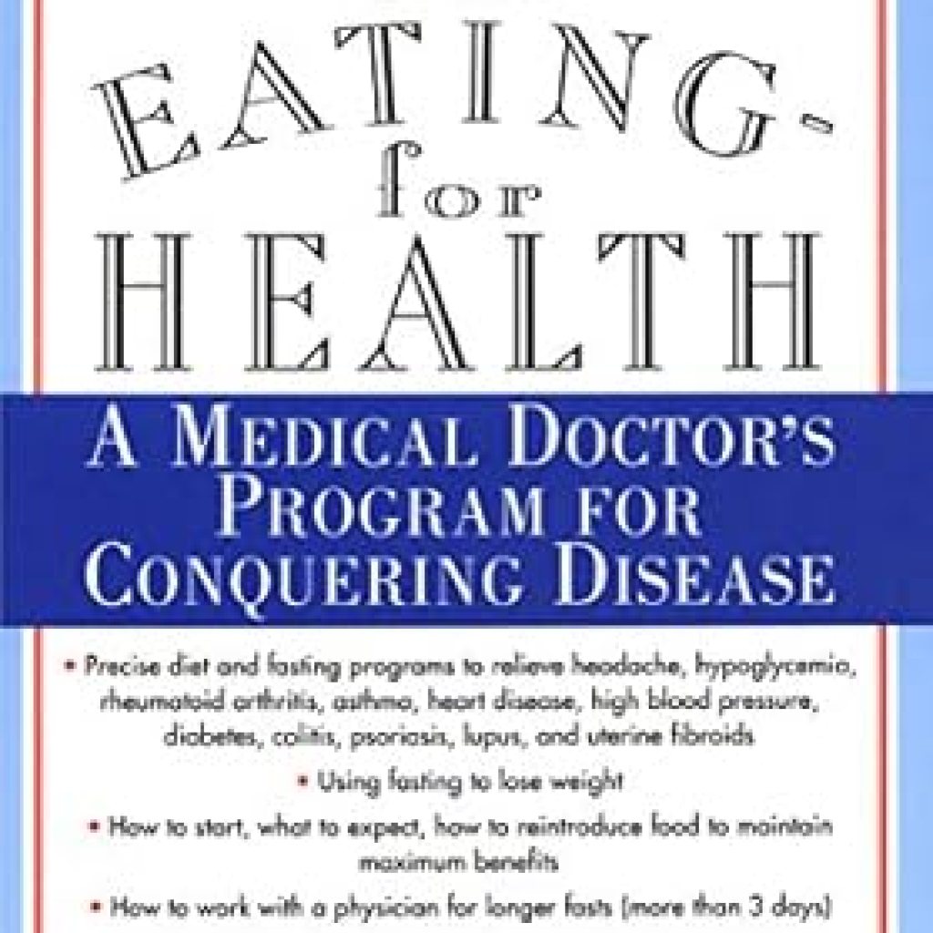 Transform Your Health: A Comprehensive Review of ‘Fasting and Eating for Health: A Medical Doctor’s Program For Conquering Disease’ Transform Your Health: A Comprehensive Review of ‘Fasting and Eating for Health: A Medical Doctor’s Program For Conquering Disease’