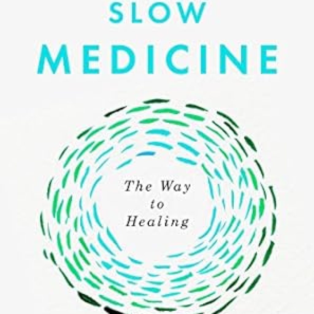 Transform Your Health Journey: A Comprehensive Review of Slow Medicine: The Way to Healing Transform Your Health Journey: A Comprehensive Review of Slow Medicine: The Way to Healing