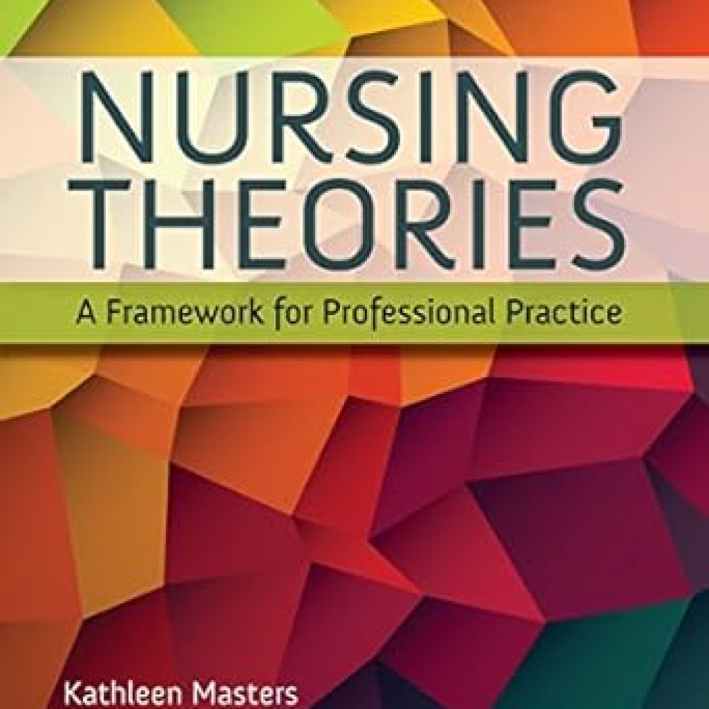 Must-Read Insights: Nursing Theories: A Framework for Professional Practice – Your Essential Guide to Modern Nursing Must-Read Insights: Nursing Theories: A Framework for Professional Practice – Your Essential Guide to Modern Nursing