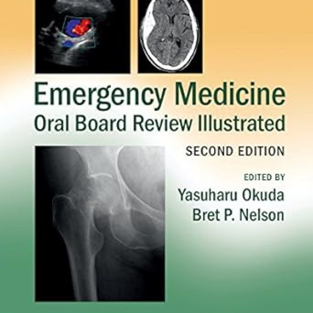 Unmatched Insights: Emergency Medicine Oral Board Review Illustrated – A Comprehensive Guide for Aspiring Physicians Unmatched Insights: Emergency Medicine Oral Board Review Illustrated – A Comprehensive Guide for Aspiring Physicians
