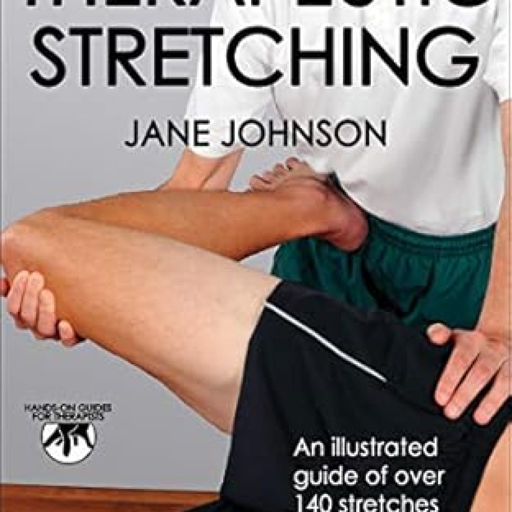 Unlock Your Healing Potential: A Comprehensive Review of Therapeutic Stretching (Hands-On Guides for Therapists) Unlock Your Healing Potential: A Comprehensive Review of Therapeutic Stretching (Hands-On Guides for Therapists)
