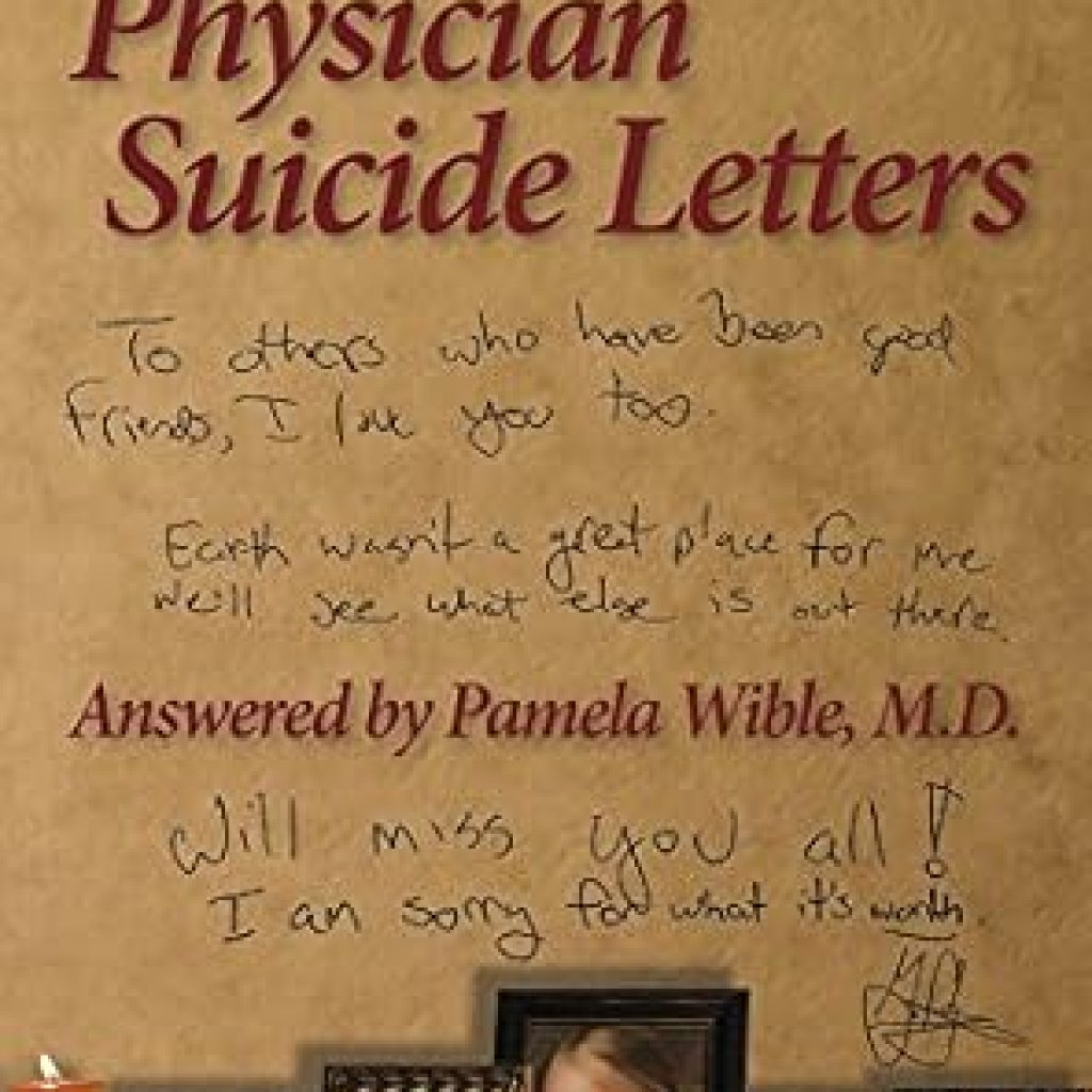 Deeply Insightful and Heartfelt: Physician Suicide Letters Answered Deeply Insightful and Heartfelt: Physician Suicide Letters Answered