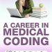 Uncover the Secrets to Success: A Comprehensive Review of ‘A Career in Medical Coding’ Uncover the Secrets to Success: A Comprehensive Review of ‘A Career in Medical Coding’