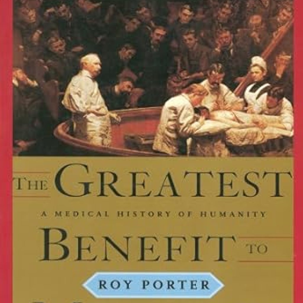 An Eye-Opening Exploration: The Greatest Benefit to Mankind: A Medical History of Humanity (The Norton History of Science) An Eye-Opening Exploration: The Greatest Benefit to Mankind: A Medical History of Humanity (The Norton History of Science)