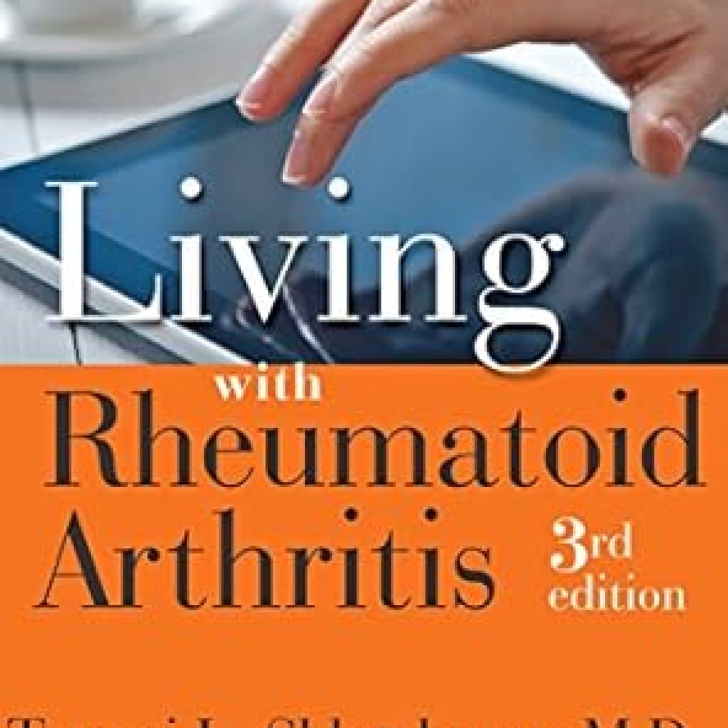 Essential Insights: Living with Rheumatoid Arthritis (A Johns Hopkins Press Health Book) Third Edition Review Essential Insights: Living with Rheumatoid Arthritis (A Johns Hopkins Press Health Book) Third Edition Review