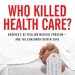Unveiling the Truth: A Must-Read Review of Who Killed HealthCare?: America’s Trillion Medical Problem – and the Consumer-Driven Cure Unveiling the Truth: A Must-Read Review of Who Killed HealthCare?: America’s Trillion Medical Problem – and the Consumer-Driven Cure