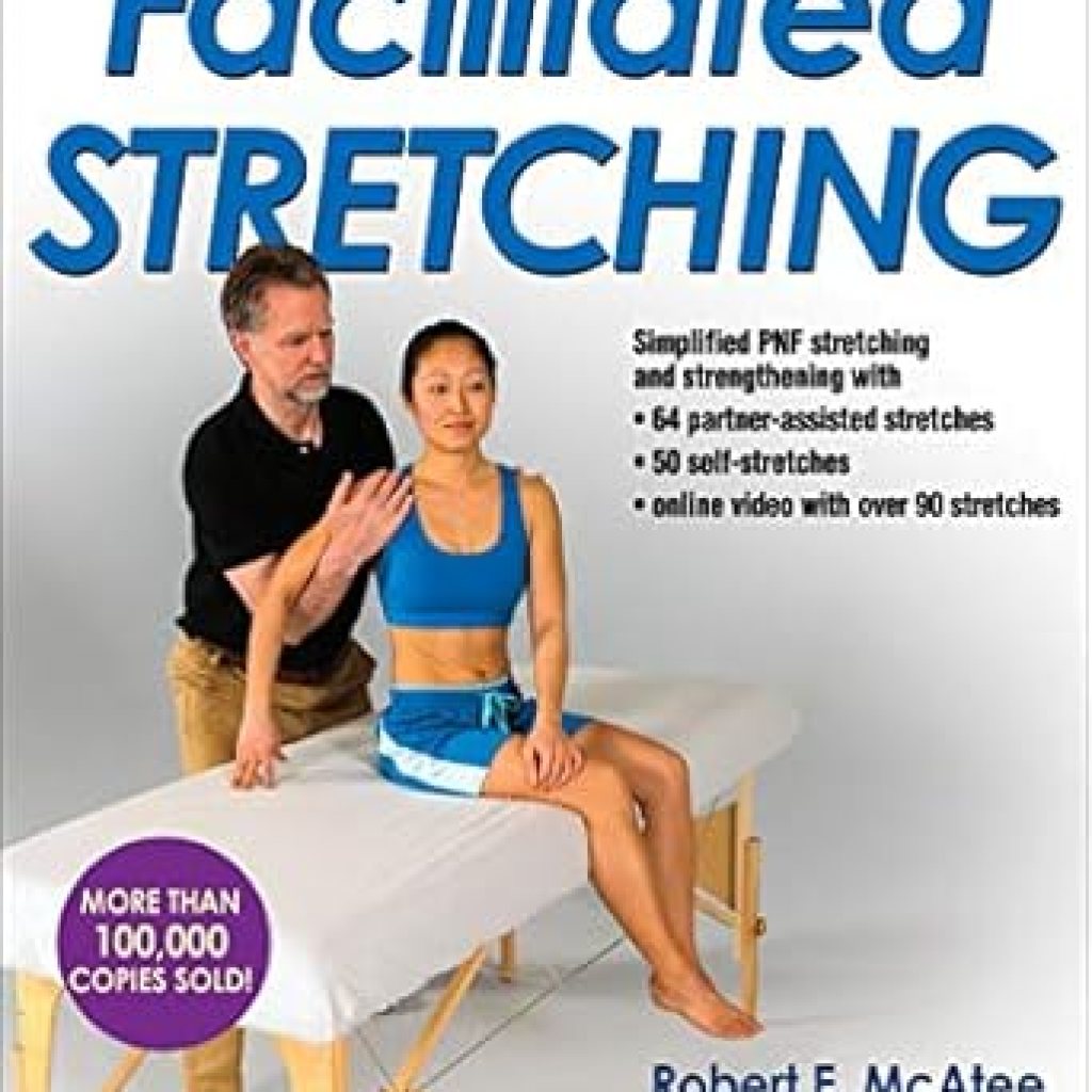 Unlock Your Flexibility: A Comprehensive Review of Facilitated Stretching Unlock Your Flexibility: A Comprehensive Review of Facilitated Stretching
