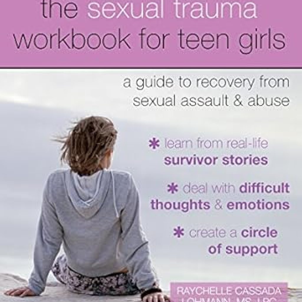 Empowering and Insightful: The Sexual Trauma Workbook for Teen Girls – A Guide to Recovery from Sexual Assault and Abuse (Instant Help Books for Teens) Empowering and Insightful: The Sexual Trauma Workbook for Teen Girls – A Guide to Recovery from Sexual Assault and Abuse (Instant Help Books for Teens)