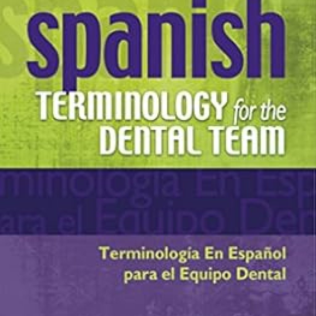 Unlock Essential Skills with This Must-Have Guide: Spanish Terminology for the Dental Team (Spanish Edition) Review Unlock Essential Skills with This Must-Have Guide: Spanish Terminology for the Dental Team (Spanish Edition) Review
