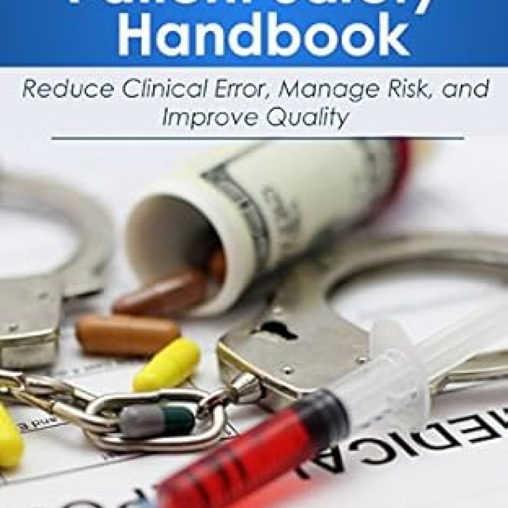 Essential Insights: A Comprehensive Review of the Correctional Health Care Patient Safety Handbook: Reduce Clinical Error, Manage Risk, and Improve Quality Essential Insights: A Comprehensive Review of the Correctional Health Care Patient Safety Handbook: Reduce Clinical Error, Manage Risk, and Improve Quality