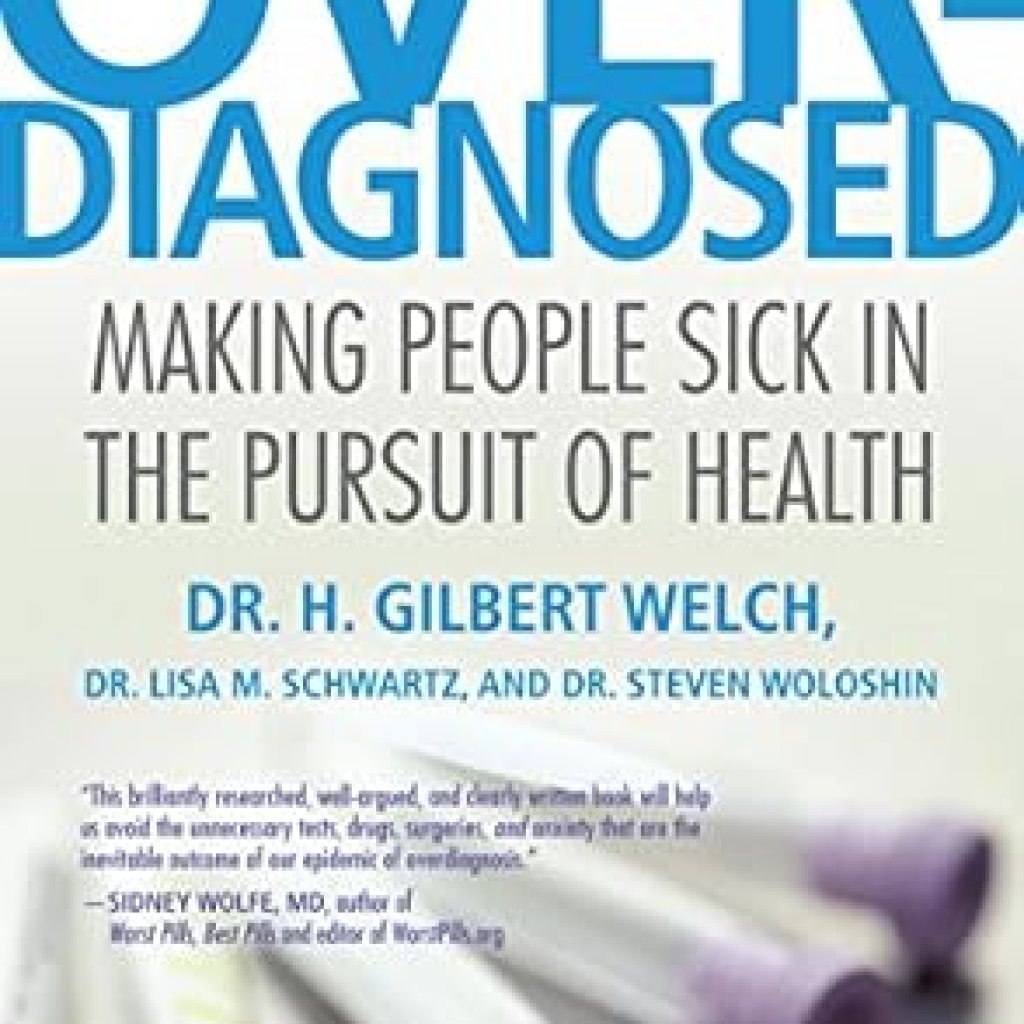 Essential Insights: Overdiagnosed: Making People Sick in the Pursuit of Health Essential Insights: Overdiagnosed: Making People Sick in the Pursuit of Health