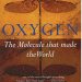Discover the Transformative Power of Life: A Review of ‘Oxygen: The Molecule That Made the World’ (Popular Science) Discover the Transformative Power of Life: A Review of ‘Oxygen: The Molecule That Made the World’ (Popular Science)