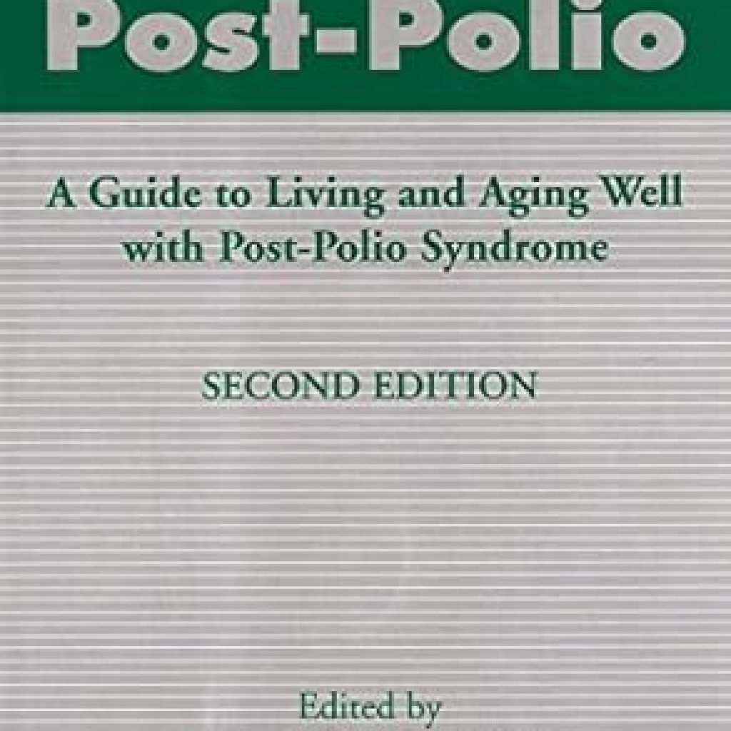 Discover Essential Strategies in This Comprehensive Review: Managing Post-Polio: A Guide to Living and Aging Well with Post-Polio Syndrome Discover Essential Strategies in This Comprehensive Review: Managing Post-Polio: A Guide to Living and Aging Well with Post-Polio Syndrome