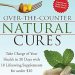 Discover Life-Changing Solutions: Over the Counter Natural Cures, Expanded Edition – Take Charge of Your Health in 30 Days with 10 Lifesaving Supplements for Under  Discover Life-Changing Solutions: Over the Counter Natural Cures, Expanded Edition – Take Charge of Your Health in 30 Days with 10 Lifesaving Supplements for Under