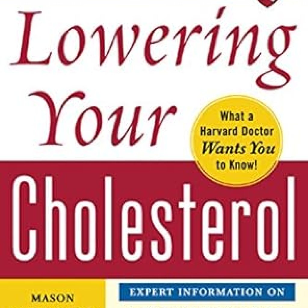 Essential Strategies Unveiled: A Comprehensive Review of the Harvard Medical School Guide to Lowering Your Cholesterol Essential Strategies Unveiled: A Comprehensive Review of the Harvard Medical School Guide to Lowering Your Cholesterol