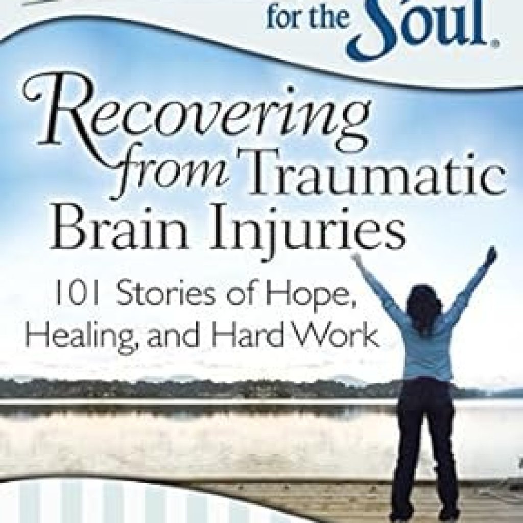 Transform Your Healing Journey: A Must-Read Review of Chicken Soup for the Soul: Recovering from Traumatic Brain Injuries: 101 Stories of Hope, Healing, and Hard Work Transform Your Healing Journey: A Must-Read Review of Chicken Soup for the Soul: Recovering from Traumatic Brain Injuries: 101 Stories of Hope, Healing, and Hard Work