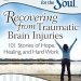 Transform Your Healing Journey: A Must-Read Review of Chicken Soup for the Soul: Recovering from Traumatic Brain Injuries: 101 Stories of Hope, Healing, and Hard Work Transform Your Healing Journey: A Must-Read Review of Chicken Soup for the Soul: Recovering from Traumatic Brain Injuries: 101 Stories of Hope, Healing, and Hard Work