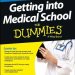 Essential Guide: A Comprehensive Review of Getting into Medical School For Dummies Essential Guide: A Comprehensive Review of Getting into Medical School For Dummies