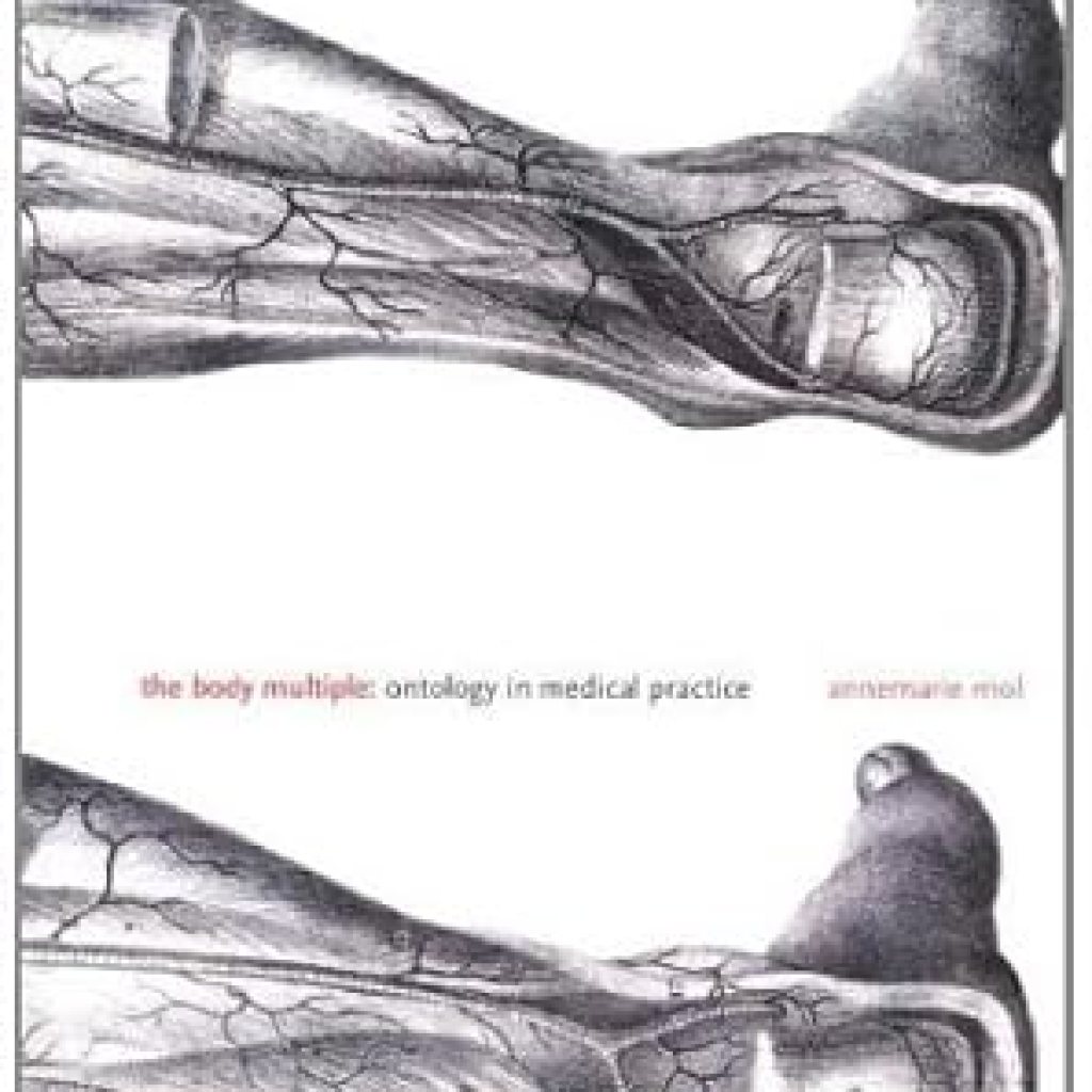 An Insightful Exploration of Medical Realities: The Body Multiple: Ontology in Medical Practice (Science and Cultural Theory) – A Comprehensive Review An Insightful Exploration of Medical Realities: The Body Multiple: Ontology in Medical Practice (Science and Cultural Theory) – A Comprehensive Review