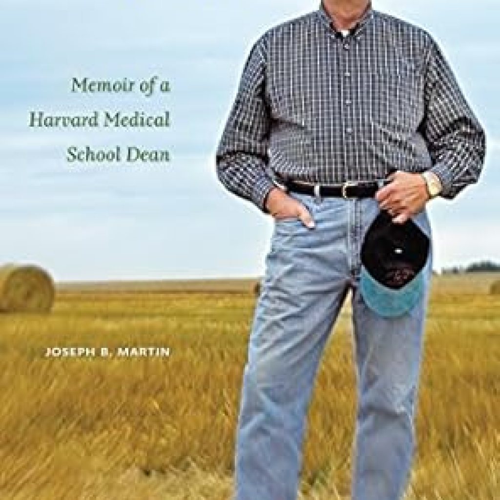 An Inspiring Journey Through Medicine: Alfalfa to Ivy – Memoir of a Harvard Medical School Dean An Inspiring Journey Through Medicine: Alfalfa to Ivy – Memoir of a Harvard Medical School Dean