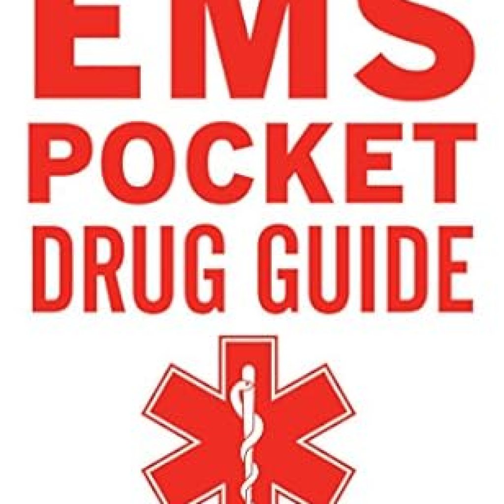 Essential for Every EMT: A Comprehensive Review of EMS Pocket Drug Guide 2/E Essential for Every EMT: A Comprehensive Review of EMS Pocket Drug Guide 2/E