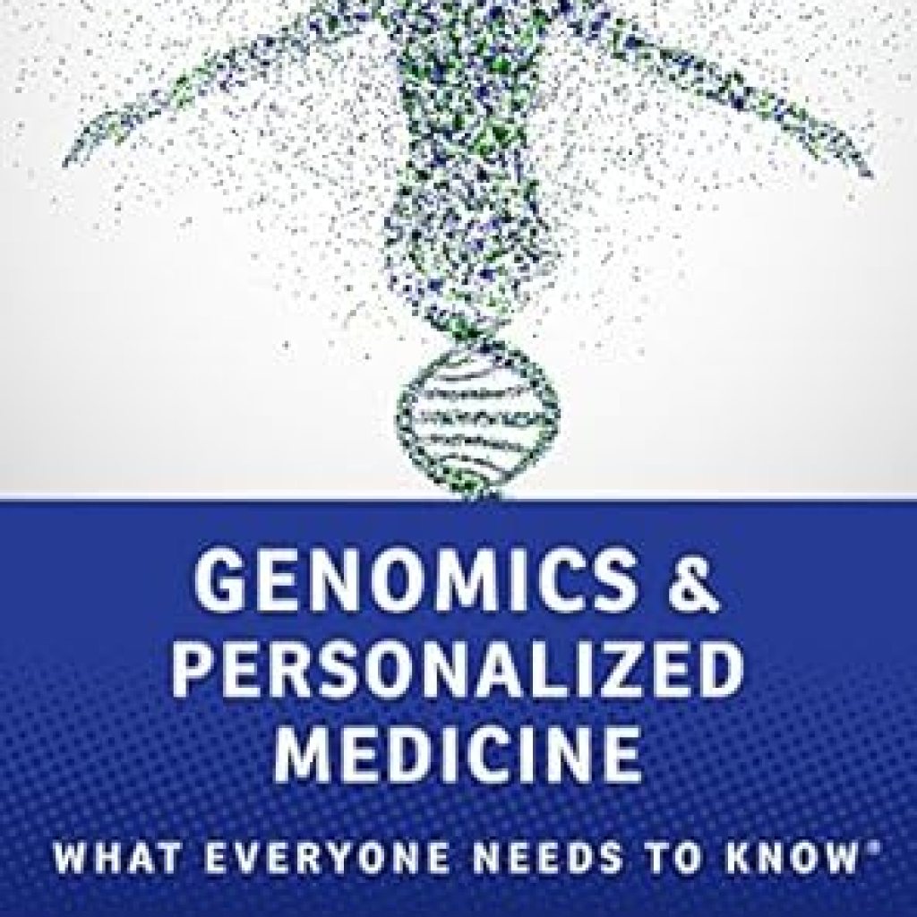 Essential Insights Unveiled: A Deep Dive into ‘Genomics and Personalized Medicine: What Everyone Needs to Know®’ Essential Insights Unveiled: A Deep Dive into ‘Genomics and Personalized Medicine: What Everyone Needs to Know®’