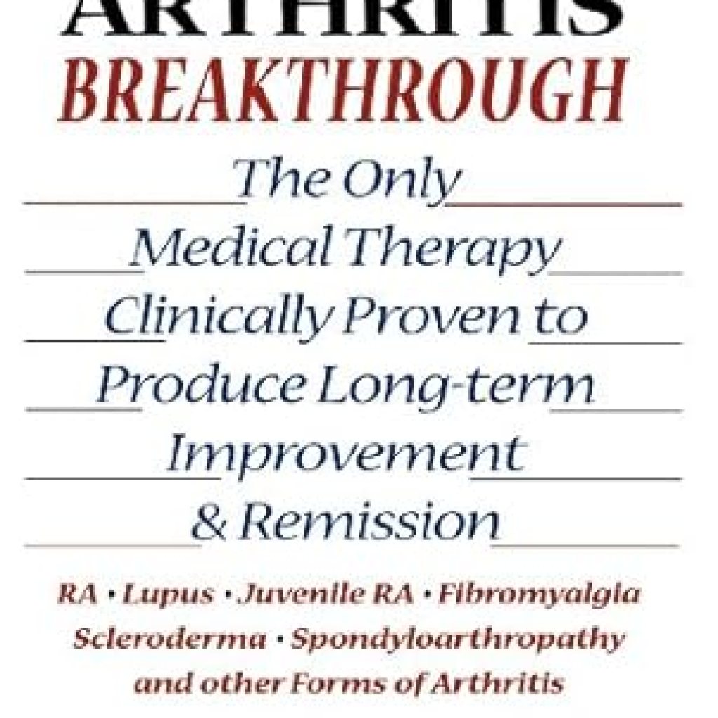 Transform Your Life: A Comprehensive Review of The New Arthritis Breakthrough: The Only Medical Therapy Clinically Proven to Produce Long-term Improvement and Remission of RA, Lupus, Juvenile RS, Fibromyalgia, … & Other Inflammatory Forms of Arthritis Transform Your Life: A Comprehensive Review of The New Arthritis Breakthrough: The Only Medical Therapy Clinically Proven to Produce Long-term Improvement and Remission of RA, Lupus, Juvenile RS, Fibromyalgia, … & Other Inflammatory Forms of Arthritis