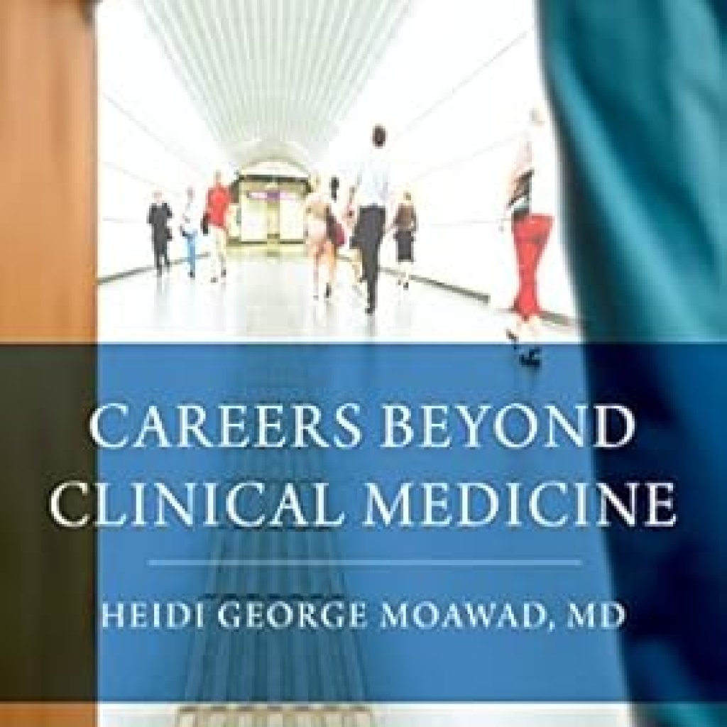 Unlock Your Potential: A Comprehensive Review of Careers Beyond Clinical Medicine Unlock Your Potential: A Comprehensive Review of Careers Beyond Clinical Medicine