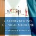 Unlock Your Potential: A Comprehensive Review of Careers Beyond Clinical Medicine Unlock Your Potential: A Comprehensive Review of Careers Beyond Clinical Medicine