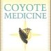 Transform Your Well-Being with Wisdom: A Review of Coyote Medicine: Lessons from Native American Healing Transform Your Well-Being with Wisdom: A Review of Coyote Medicine: Lessons from Native American Healing