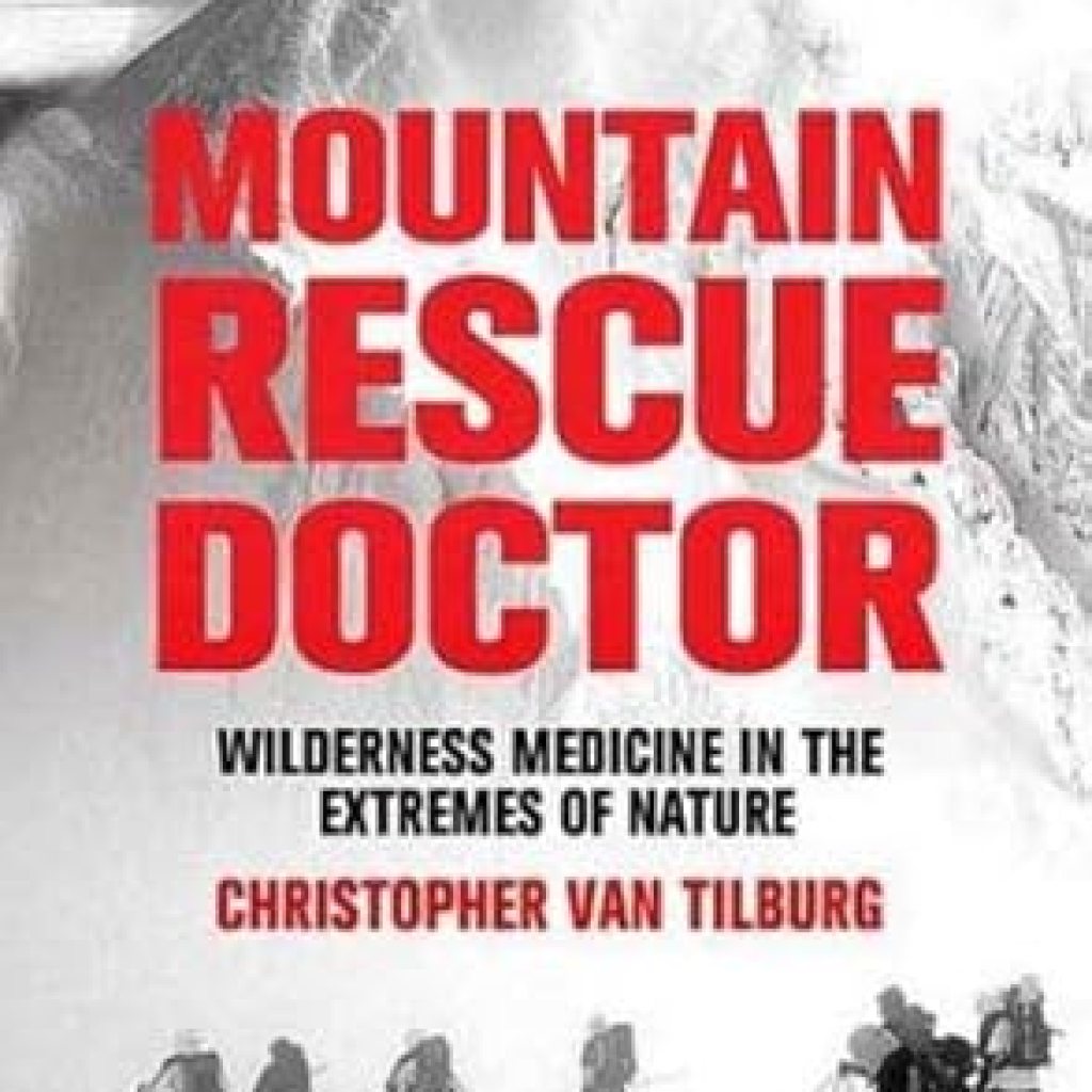 An Unforgettable Journey into Wilderness Medicine: A Review of ‘Mountain Rescue Doctor: Wilderness Medicine in the Extremes of Nature’ An Unforgettable Journey into Wilderness Medicine: A Review of ‘Mountain Rescue Doctor: Wilderness Medicine in the Extremes of Nature’