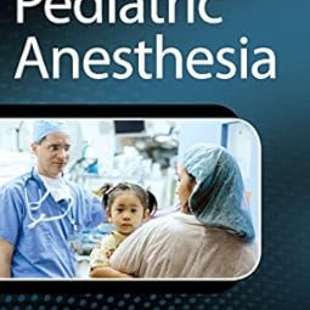 Essential Insights: A Comprehensive Review of the Handbook of Pediatric Anesthesia (Lange Medical Books) Essential Insights: A Comprehensive Review of the Handbook of Pediatric Anesthesia (Lange Medical Books)