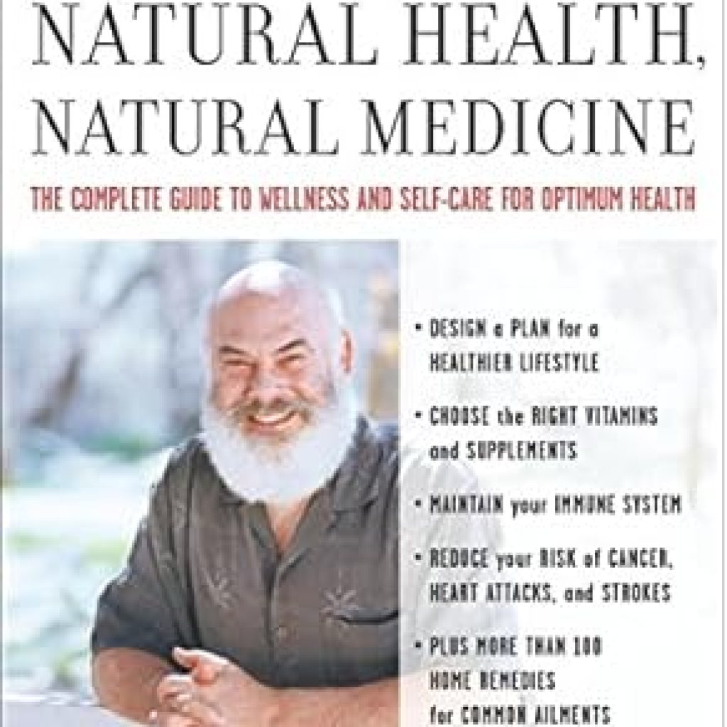 Discover the Secrets to Vibrant Living: A Comprehensive Review of ‘Natural Health, Natural Medicine: The Complete Guide to Wellness and Self-Care for Optimum Health’ Discover the Secrets to Vibrant Living: A Comprehensive Review of ‘Natural Health, Natural Medicine: The Complete Guide to Wellness and Self-Care for Optimum Health’