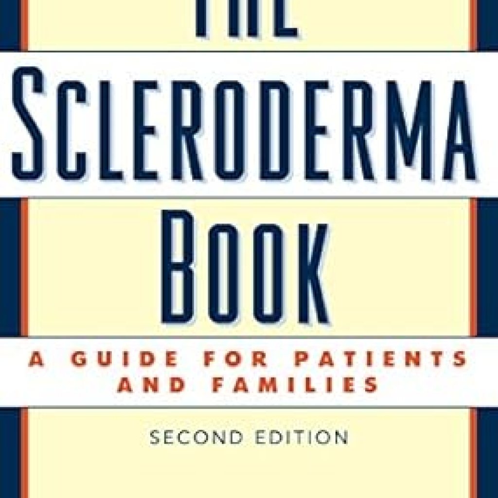 Essential Insights: The Scleroderma Book: A Guide for Patients and Families – A Must-Read for Those Affected by Scleroderma Essential Insights: The Scleroderma Book: A Guide for Patients and Families – A Must-Read for Those Affected by Scleroderma