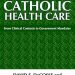 An Essential Read for Healthcare Professionals: Conscience and Catholic Health Care: From Clinical Contexts to Government Mandates An Essential Read for Healthcare Professionals: Conscience and Catholic Health Care: From Clinical Contexts to Government Mandates