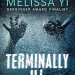 An Unforgettable Thrill Ride: Terminally Ill: Magic. Medicine. Murder. (Hope Sze Medical Mystery Book 3) An Unforgettable Thrill Ride: Terminally Ill: Magic. Medicine. Murder. (Hope Sze Medical Mystery Book 3)