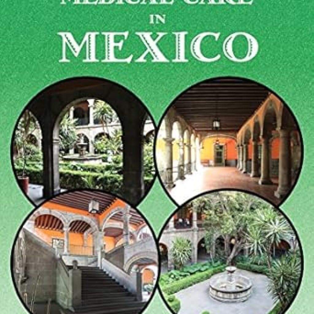 Discover Essential Insights: The English Speaker’s Guide to Medical Care in Mexico (The English Speakers Guide Book 1) – A Must-Read for Expats! Discover Essential Insights: The English Speaker’s Guide to Medical Care in Mexico (The English Speakers Guide Book 1) – A Must-Read for Expats!