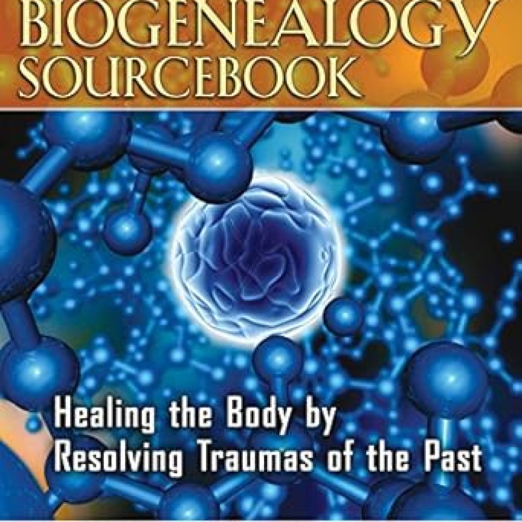 Discover Healing Secrets in Our Review of The Biogenealogy Sourcebook: Healing the Body by Resolving Traumas of the Past Discover Healing Secrets in Our Review of The Biogenealogy Sourcebook: Healing the Body by Resolving Traumas of the Past