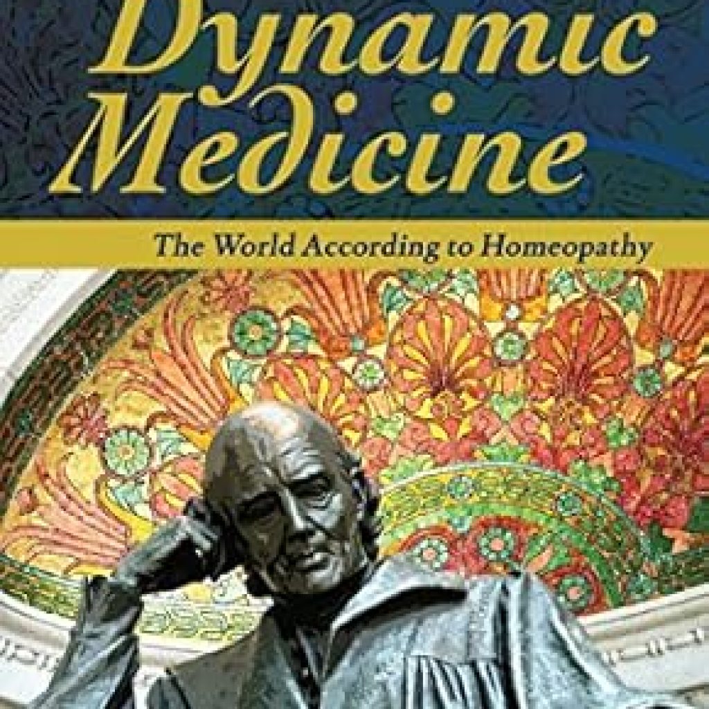 Discover the Healing Power of Homeopathy: A Deep Dive into Dynamic Medicine: The World According to Homeopathy Discover the Healing Power of Homeopathy: A Deep Dive into Dynamic Medicine: The World According to Homeopathy
