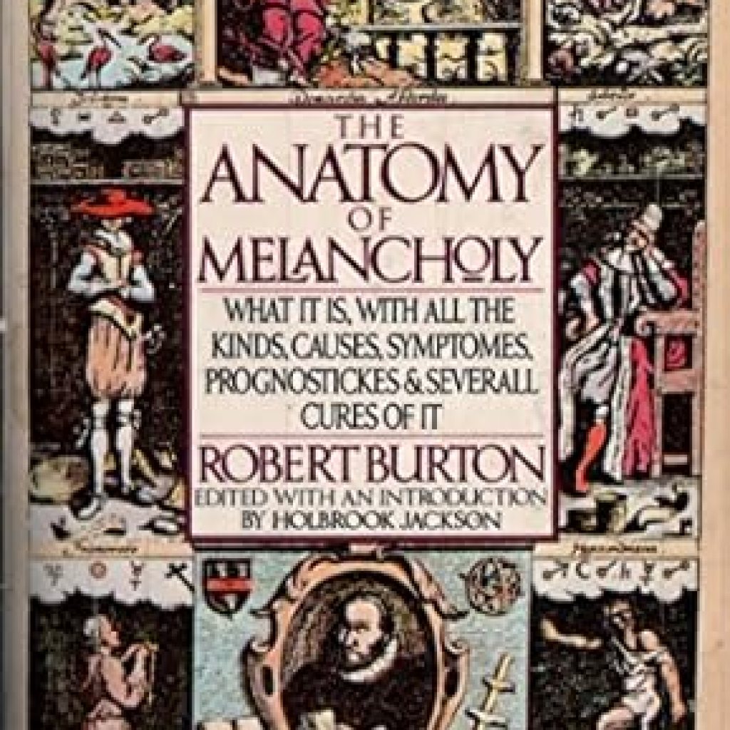 Discover Profound Insights in My Review of ‘The Anatomy of Melancholy’: A Timeless Exploration of Human Emotion Discover Profound Insights in My Review of ‘The Anatomy of Melancholy’: A Timeless Exploration of Human Emotion