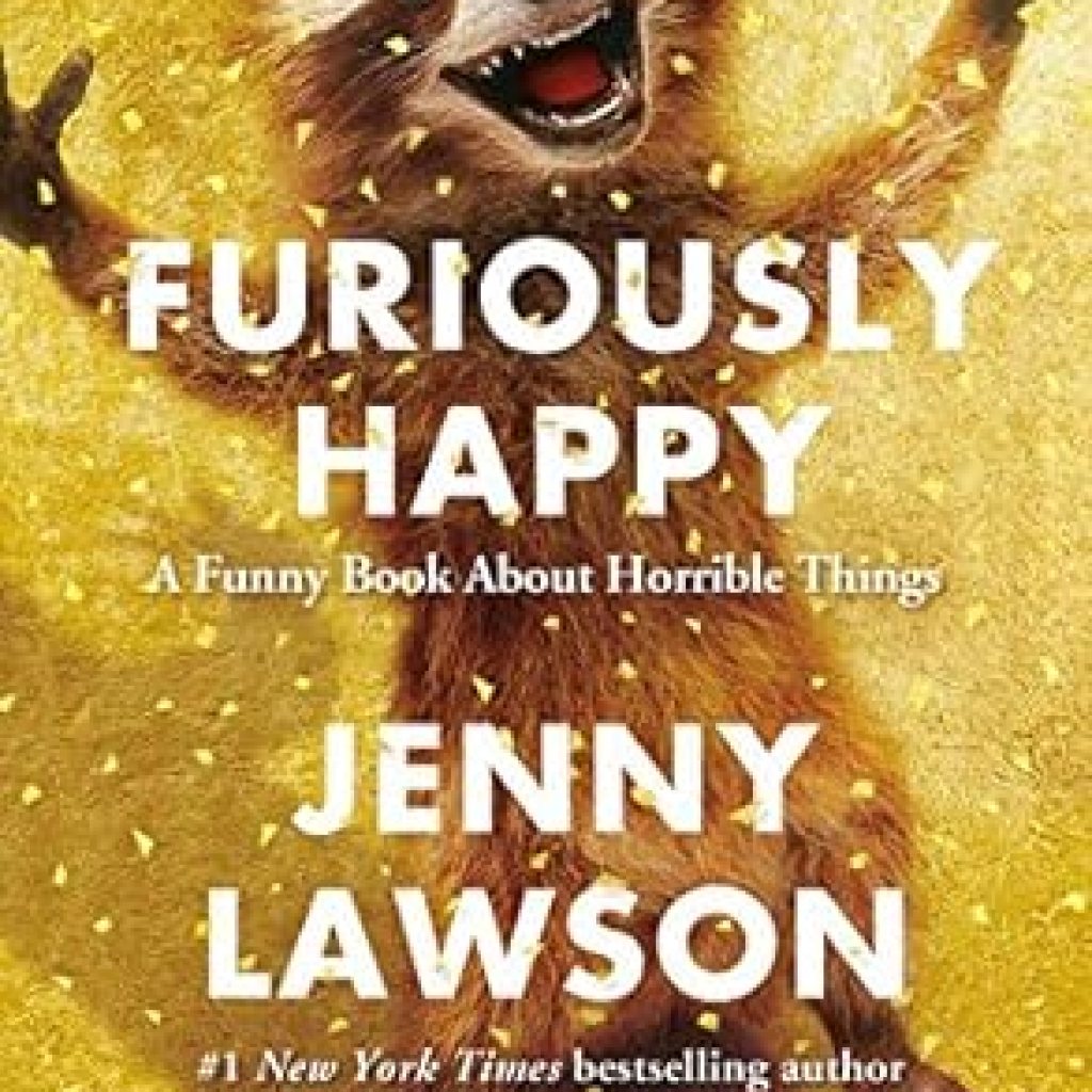 Discover the Joy in Chaos: A Hilarious Review of *Furiously Happy: A Funny Book About Horrible Things* Discover the Joy in Chaos: A Hilarious Review of *Furiously Happy: A Funny Book About Horrible Things*