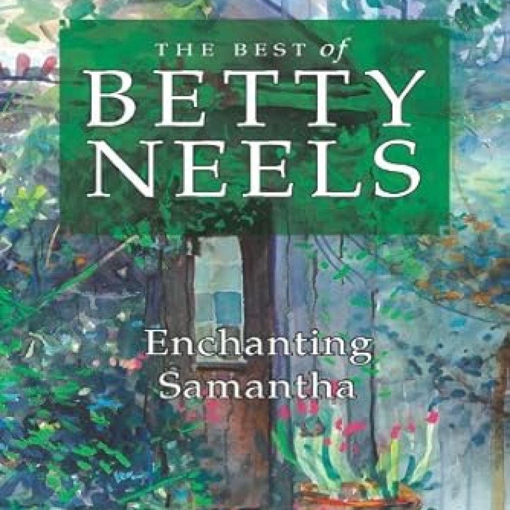 Discover the Heartwarming Romance in ‘Enchanting Samantha (The Best of Betty Neels)’ – A Must-Read for Fans of Classic Love Stories! Discover the Heartwarming Romance in ‘Enchanting Samantha (The Best of Betty Neels)’ – A Must-Read for Fans of Classic Love Stories!