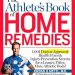 Discover the Secrets to Peak Performance: A Review of The Athlete’s Book of Home Remedies: 1,001 Doctor-Approved Health Fixes and Injury-Prevention Secrets for a Leaner, Fitter, More Athletic Body! Discover the Secrets to Peak Performance: A Review of The Athlete’s Book of Home Remedies: 1,001 Doctor-Approved Health Fixes and Injury-Prevention Secrets for a Leaner, Fitter, More Athletic Body!